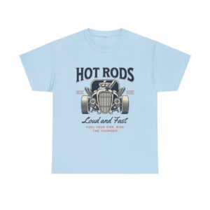 Hot Rod Loud and Fast Unisex Heavy Cotton T-Shirt - Image 17