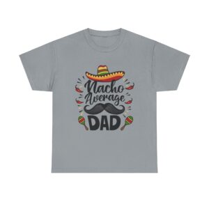 Nacho Average Dad Unisex Heavy Cotton T-Shirt - Image 21