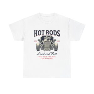 Hot Rod Loud and Fast Unisex Heavy Cotton T-Shirt - Image 5