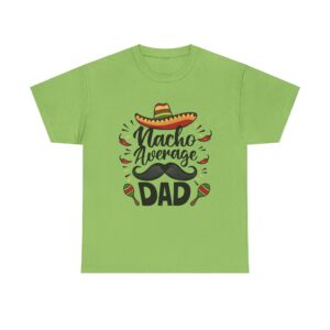 Nacho Average Dad Unisex Heavy Cotton T-Shirt - Image 17