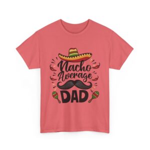 Nacho Average Dad Unisex Heavy Cotton T-Shirt - Image 11