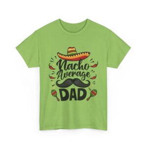 Nacho Average Dad Unisex Heavy Cotton T-Shirt - Image 19